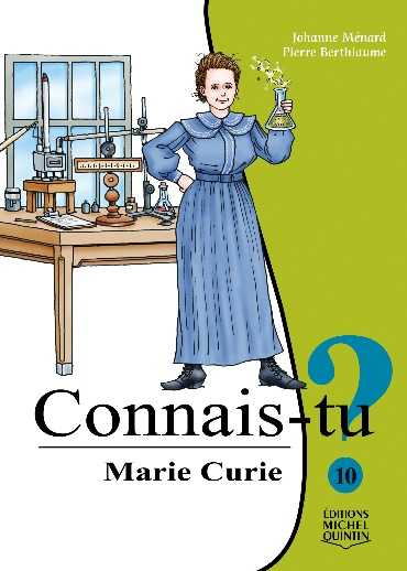 C:\Users\MaryElizabeth\Documents\Mary Elizabeth\Other Writing-About Writing\2019\Prix Nobel\Connais-tu 10 — Marie Curie.jpg