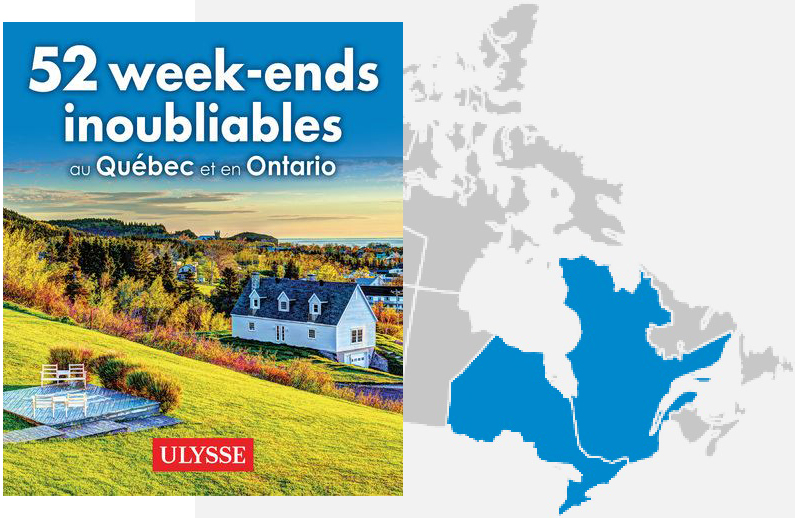 guide Ulysse, 52 week-ends inoubliables au Québec et en Ontario, guide