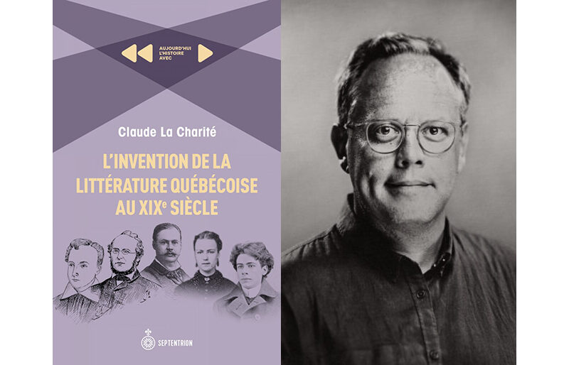 Claude La Charité, L’Invention de la littérature québécoise
