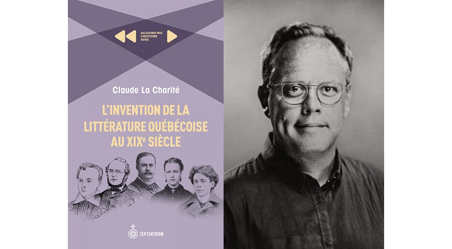 Claude La Charité, L’Invention de la littérature québécoise