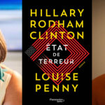 Hilary Rodham Clinton et Louise Penny, État de terreur
