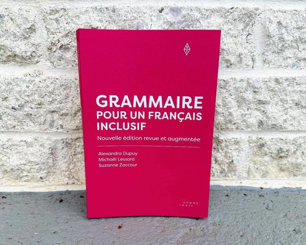 Alexandre Dupuy, Michaël Lessard et Suzanne Zaccour, Grammaire pour un français inclusif