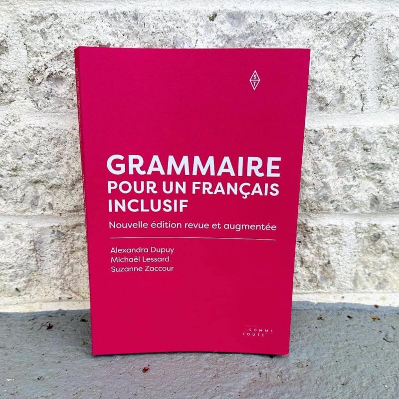 Alexandre Dupuy, Michaël Lessard et Suzanne Zaccour, Grammaire pour un français inclusif