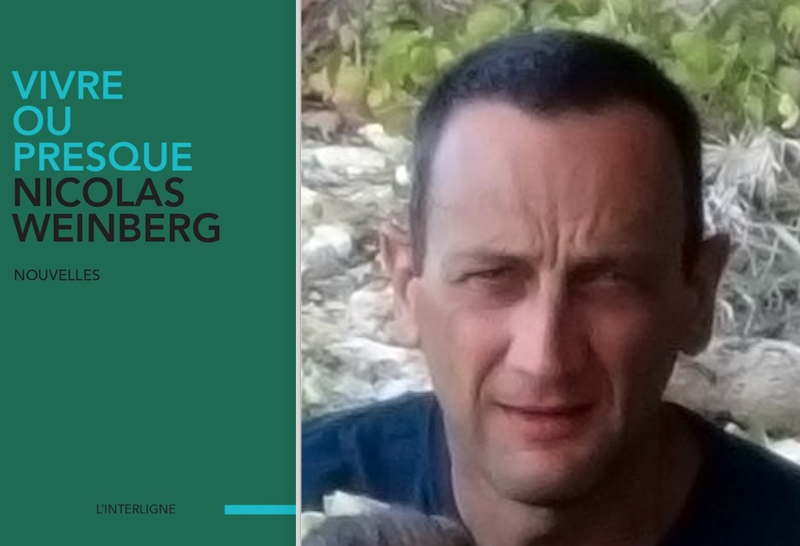 Nicolas Weinberg, Vivre ou presque