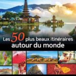 voyage, Ulysse, Les 50 plus beaux itinéraires autour du monde