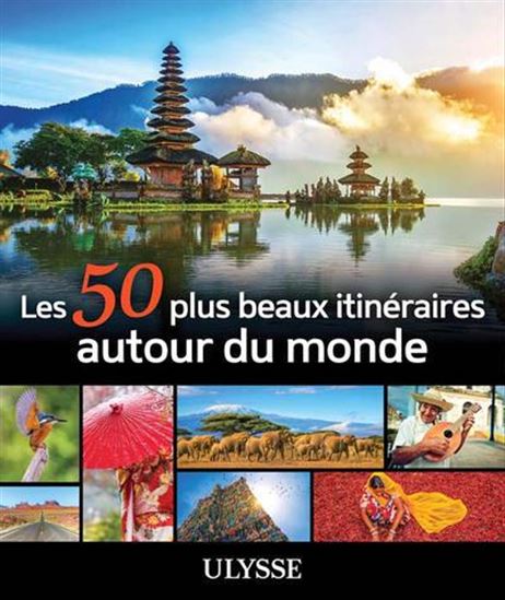 voyage, Ulysse, Les 50 plus beaux itinéraires autour du monde