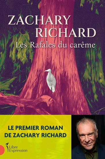 Les Rafales du carême, premier roman du chanteur et musicien louisianais Zachary Richard