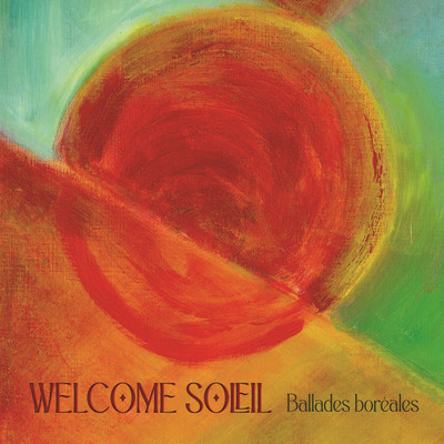 Ballades boréales, Welcome Soleil