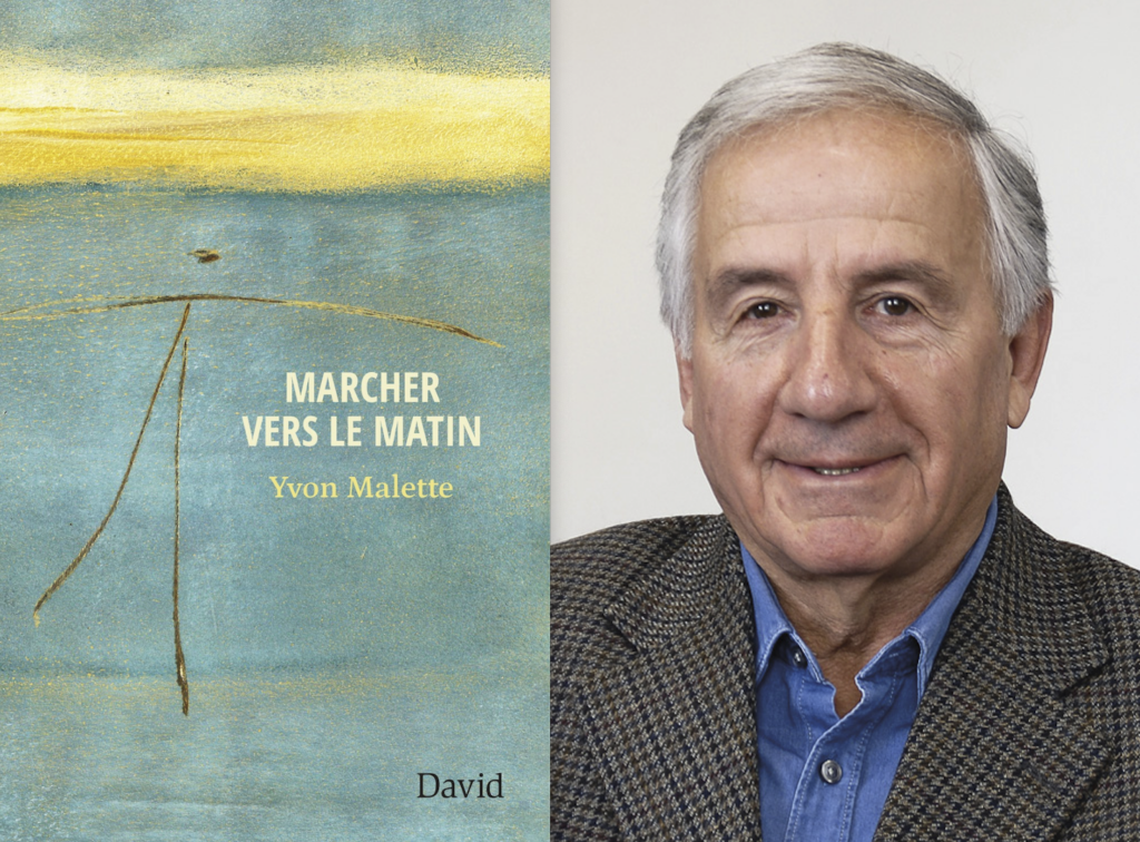 Yvon Malette, Marcher vers le matin