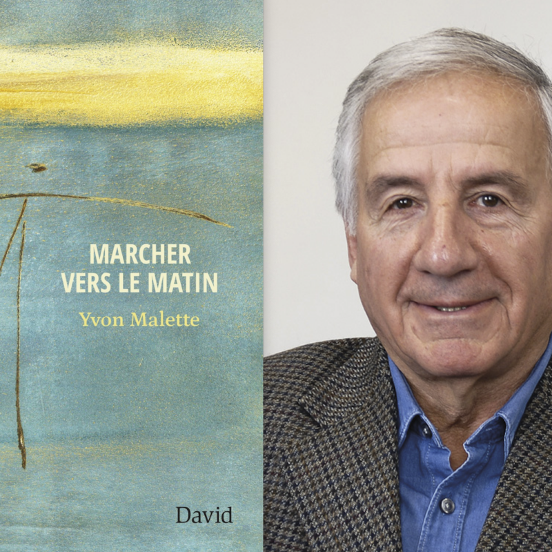 Yvon Malette, Marcher vers le matin