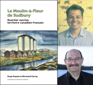 Serge Dupuis et Normand Carrey, Le Moulin-à-Fleur de Sudbury