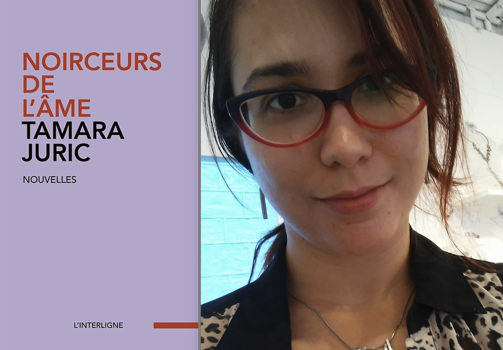nouvelles, Tamara Juric, Noirceurs de l’âme