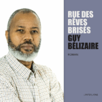 Guy Bélizaire, Rue des rêves brisés