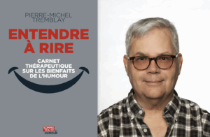 humour, Pierre-Michel Tremblay, Entendre à rire