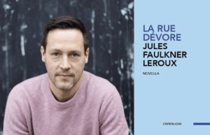 sujets sensibles, Jules Faulkner Leroux, La rue dévore
