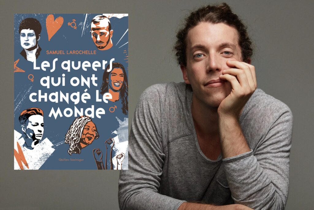 Samuel Larochelle, Les queers qui ont changé le monde