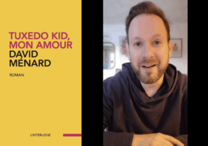 David Ménard, Tuxedo Kid, mon amour