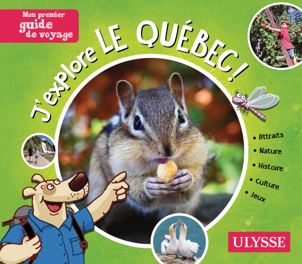 Christine Ouin, Julie Brodeur et Louise Pratte, J’explore le Québec!