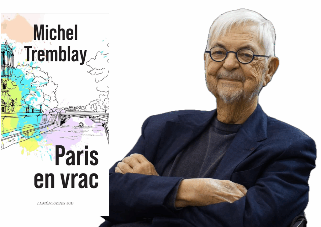Michel Tremblay, Paris en vrac
