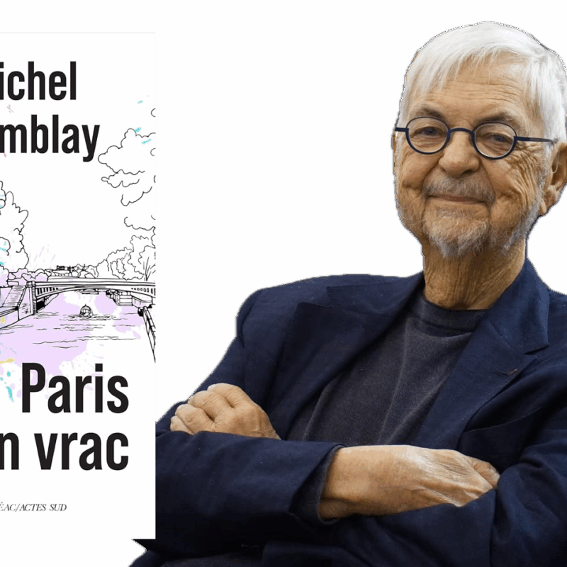 Michel Tremblay, Paris en vrac